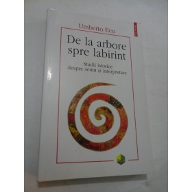 De la arbore spre labirint  -  Umberto  Eco